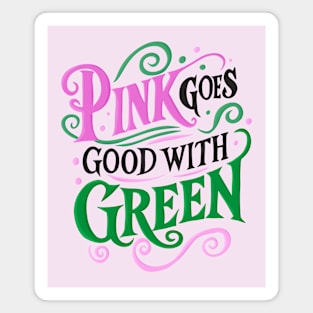 Pink Goes Good With Green - Wicked Magnet